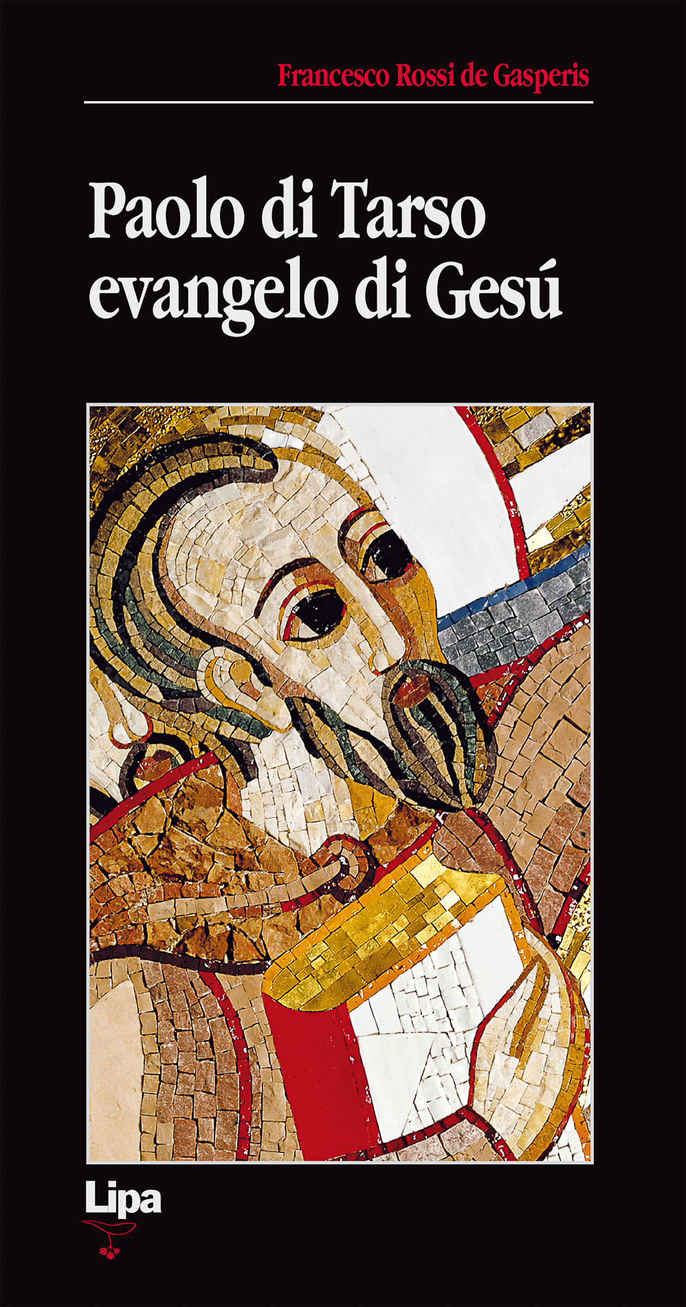 Copertina del libro Paolo di Tarso evangelo di Gesù di Francesco Rossi De Gasperis