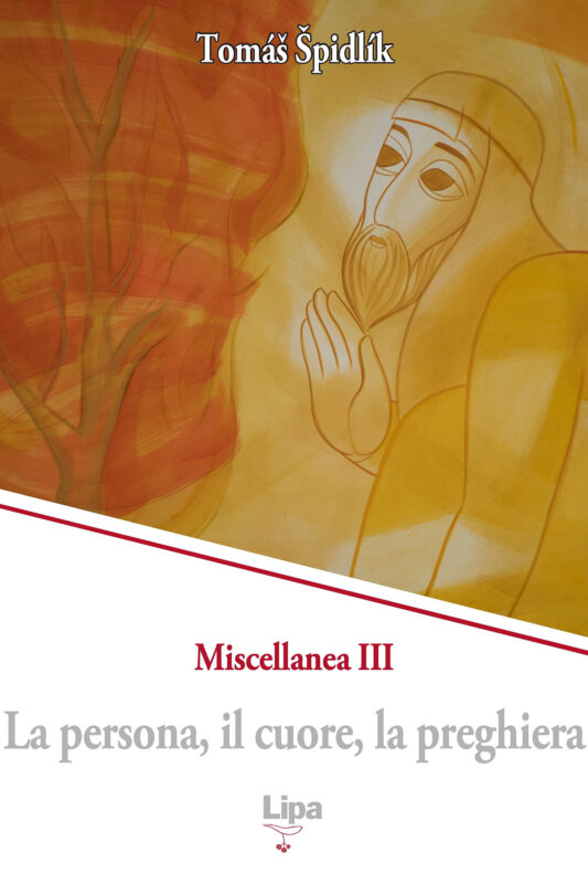 Copertina del libro "La persona, il cuore, la preghiera - Miscellanea III" di Tomas Spidlik